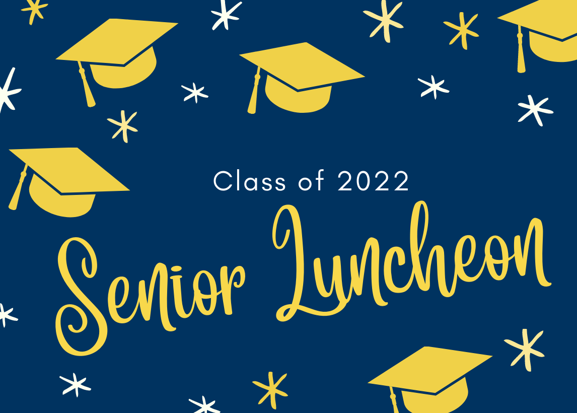 Featured image for “Class of 2022 Senior Luncheon”